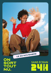 Le 22 novembre, on sort tout nu… sans nos écrans!